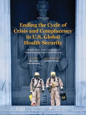 cover image of Ending the Cycle of Crisis and Complacency in U.S. Global Health Security